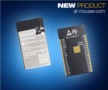 Mouser Electronics Now Stocking Espressif’s ESP32-WROVER-B Wi-Fi And ...